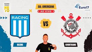 Racing (ARG) x Corinthians | AO VIVO | Copa Sul-Americana 2024 | Rádio Craque Neto