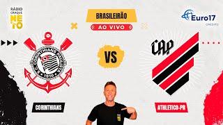 Corinthians x Athletico-PR | AO VIVO | Campeonato Brasileiro 2024 | Rádio Craque Neto