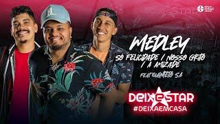 Grupo Deixestar - Medley: Só Felicidade/Nosso Grito/A Amizade Feat Quinteto SA (DVD #DeixaEmCasa )