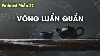 Tập 27: Vòng luẩn quẩn khiến trader bỏ cuộc | Series Podcast