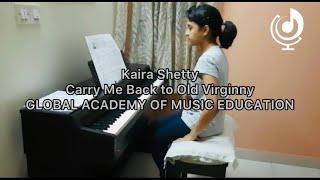 Carry Me back to Old Virginny Piano by Kaira Shetty. Student at Global Academy of Music Education