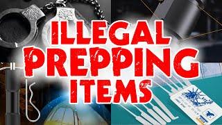 Illegal PREPPING Items – Get them NOW while you CAN