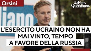 Orsini: "L'esercito ucraino non ha mai vinto una battaglia, il tempo gioca a favore di Putin"