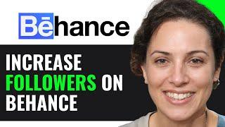 HOW TO INCREASE FOLLOWERS ON BEHANCE 2025! (FULL GUIDE)