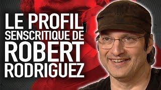 LE PROFIL SENSCRITIQUE DE... - Robert Rodriguez