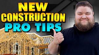 New Construction Pro Tips