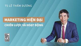 MARKETING HIỆN ĐẠI | TS LÊ THẨM DƯƠNG MỚI NHẤT NĂM 2021