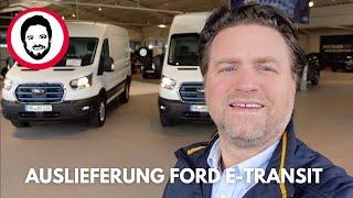 Auslieferung Ford E-Transit - Erster Eindruck vom Elektro-Transporter