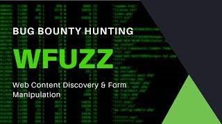 Bug Bounty Hunting - Wfuzz - Web Content Discovery & Form Manipulation