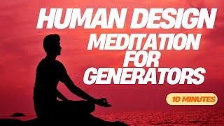 HUMAN DESIGN GUIDED MEDITATION FOR GENERATORS