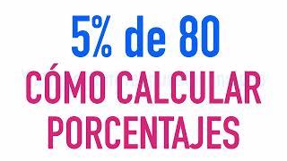 ASÍ SE CALCULAN porcentajes y ESTA ES LA FÓRMULA - Ejemplo: 5% de 80