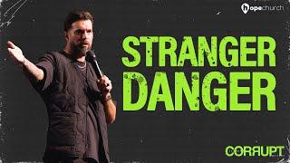 STRANGER DANGER | "CORRUPT" SERIES | PASTOR JORDAN POOLE