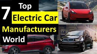 TOP 7 ELECTRIC CAR MANUFACTURERS in the WORLD 2020