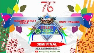 MLIIT SEMI FINAL 2 | SEVILLA EXTRA 2 •VS• SMKN 1 TANJUNG