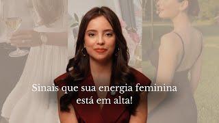 Sinais que sua energia feminina está em alta.