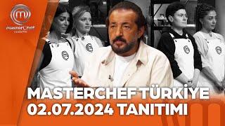 MasterChef Türkiye 02.07.2024 Tanıtımı @masterchefturkiye