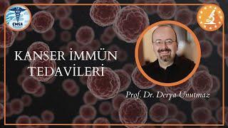 KANSER İMMÜN TEDAVİLERİ - PROF. DR. DERYA UNUTMAZ