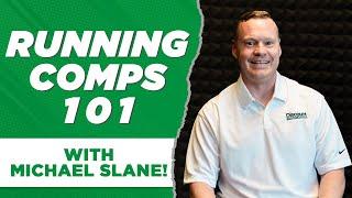 Running Comps 101 with Michael Slane