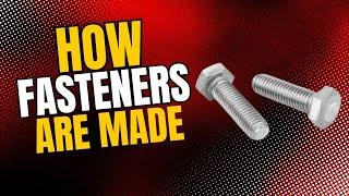 How Fasteners Are Made | Fastener Manufacturing Process | Fastener Plant