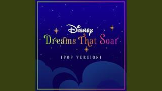 Dreams That Soar (Pop Version) (From "Disney Dreams That Soar")