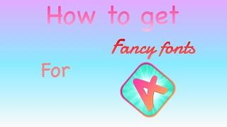 How to get FANCY FONTS for AMINO x