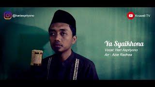 Ya Syaikhona - Hari Aspriyono (Cover) - Kruwell TV