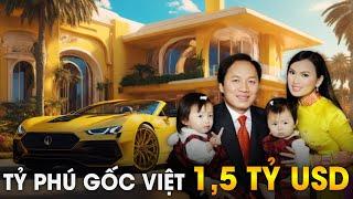 Những Đại Gia Gốc Việt Thành Công Nơi Xứ Người Với Khối Tài Sản Hàng Tỷ Đô! | Giới Thượng Lưu
