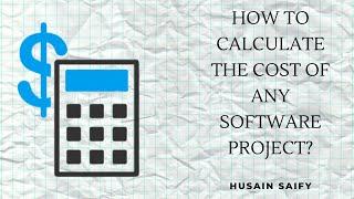 How to calculate cost for any software project?