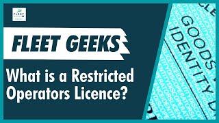 What is a Restricted Goods Vehicle Operators Licence and what are challenges face their Operators?