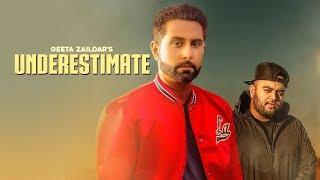 UNDERESTIMATE - Geeta Zaildar (Official Video) Gurlez Akhtar | Karan Aujla | Deep Jandu