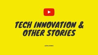 Trailer I Tech Innovation & Other  Stories I March 2020