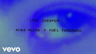 Alba Reche, Fuel Fandango - los cuerpos (Lyric Video)