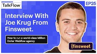 #25: How To Run A Million Dollar World-Class Webflow Agency (With Joe Krug) | TalkFlow