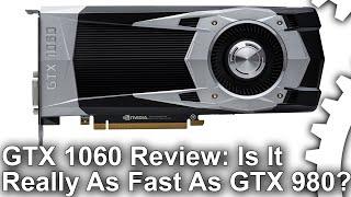 Nvidia GeForce GTX 1060 Review: Faster Than RX 480 and GTX 980?