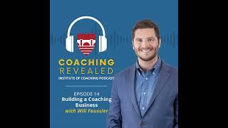 Building a Coaching Business with Will Foussier