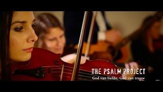 The Psalm Project 'God van liefde, God van trouw'