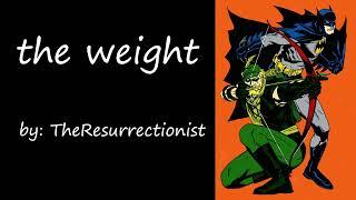 the weight (Batman and Green Arrow DC PODFIC) Oneshot