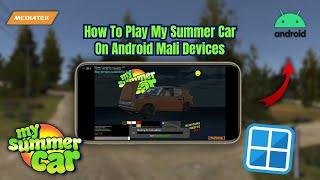 My Summer Car on Android for Mali - Winlator 8 | Android Tutorial