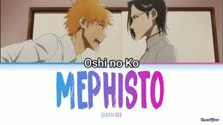 Oshi no Ko - Ending Full『Mephisto』by QUEEN BEE (Lyrics)