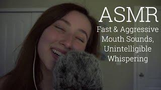 ASMR // Fast & Aggressive Unintelligible Sounds!