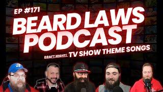 Best TV Theme Songs Draft | Beard Laws Podcast Episode 171