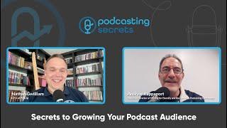 Secrets to Growing Your Podcast Audience