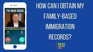 How Can I Obtain My Family-Based Immigration Records?