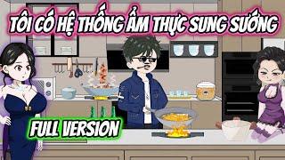 Tôi Có Hệ Thống Ẩm Thực Sung Sướng Full Version | HH VietSub