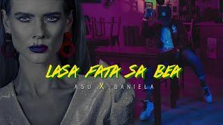 ASU, DANIELA GYORFI -  LASA FATA SA BEA  (Official Video )