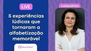 5 experiências lúdicas que tornaram a alfabetização memorável | LIVE NEUROSABER