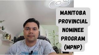 We discuss the Manitoba provincial nominee program (MPNP)