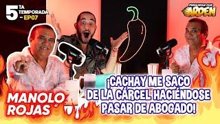 MANOLO ROJAS: CACHAY ME SACO DE LA CARCEL HACIENDOSE PASAR DE ABOGADO T5 - EP 7