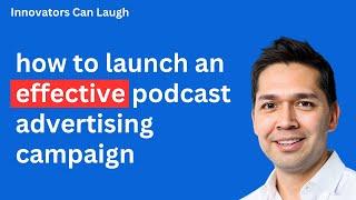 How To Launch An Effective Podcast Advertising Campaign