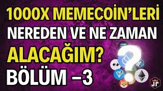 1000X MEME COİN 'LERİ NEREDEN VE NE ZAMAN ALACAĞIM? BÖLÜM - 3